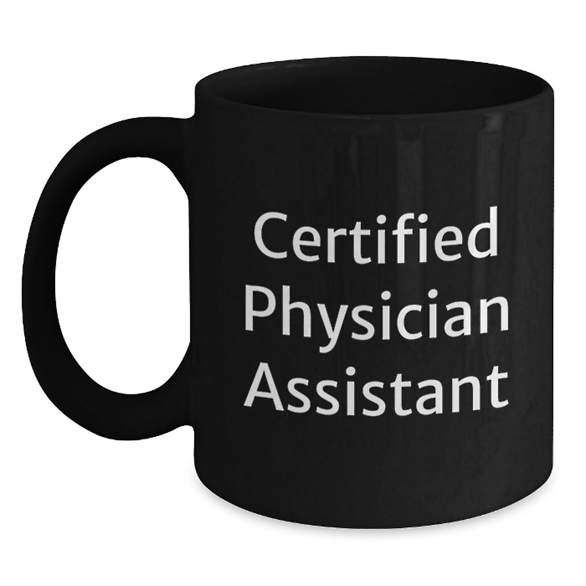 Funny Quotes for Physician Assistant Gifts, Unique Birthday Unique Gifts from Friends, 11oz/15oz Black Coffee Mug - Main