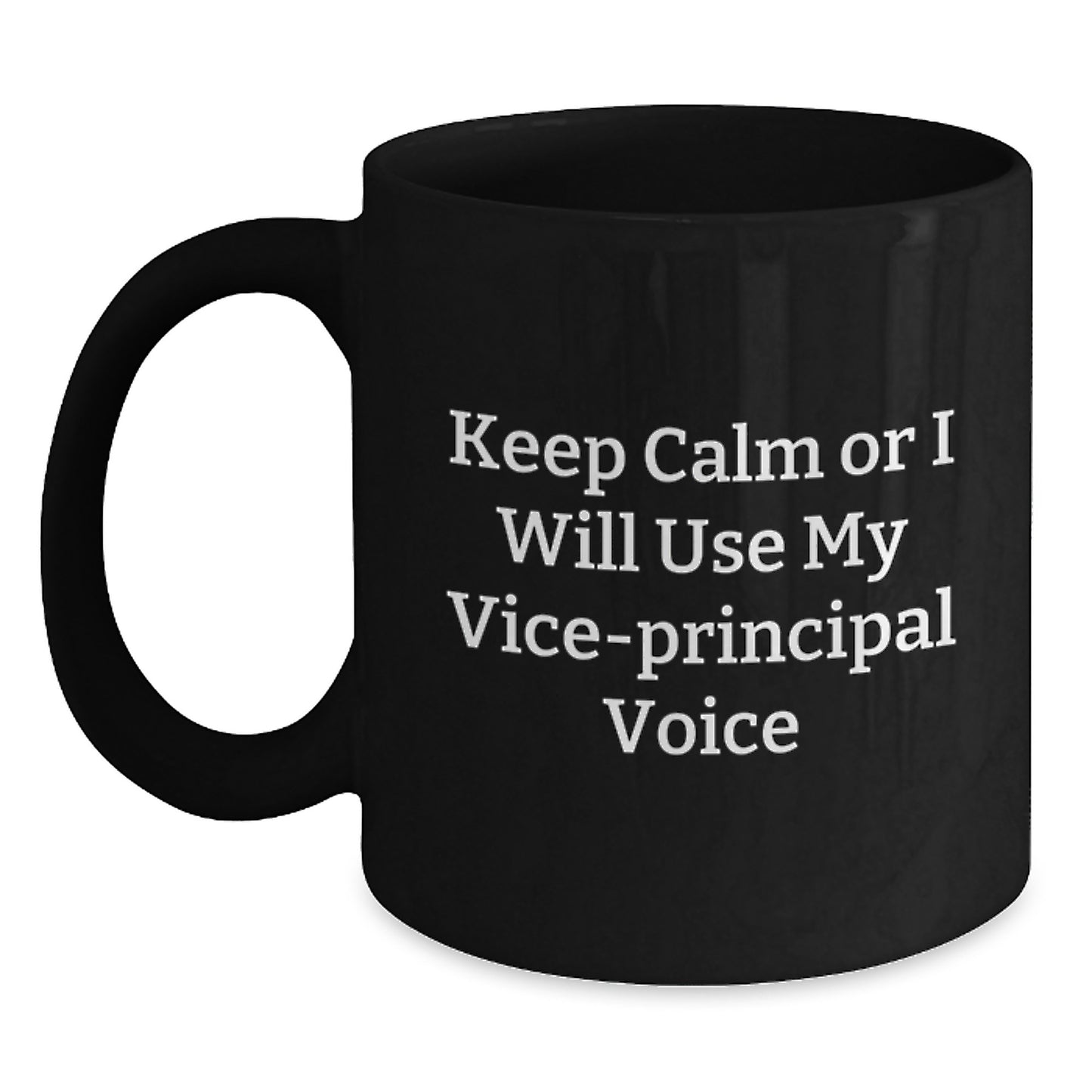 Funny Vice-principal Gifts for Vice-principal, Black Coffee Mug, Keep Calm Or I Will Use My Vice-principal Voice, Gifts from Friends, Gifts for Vice-principal - Main