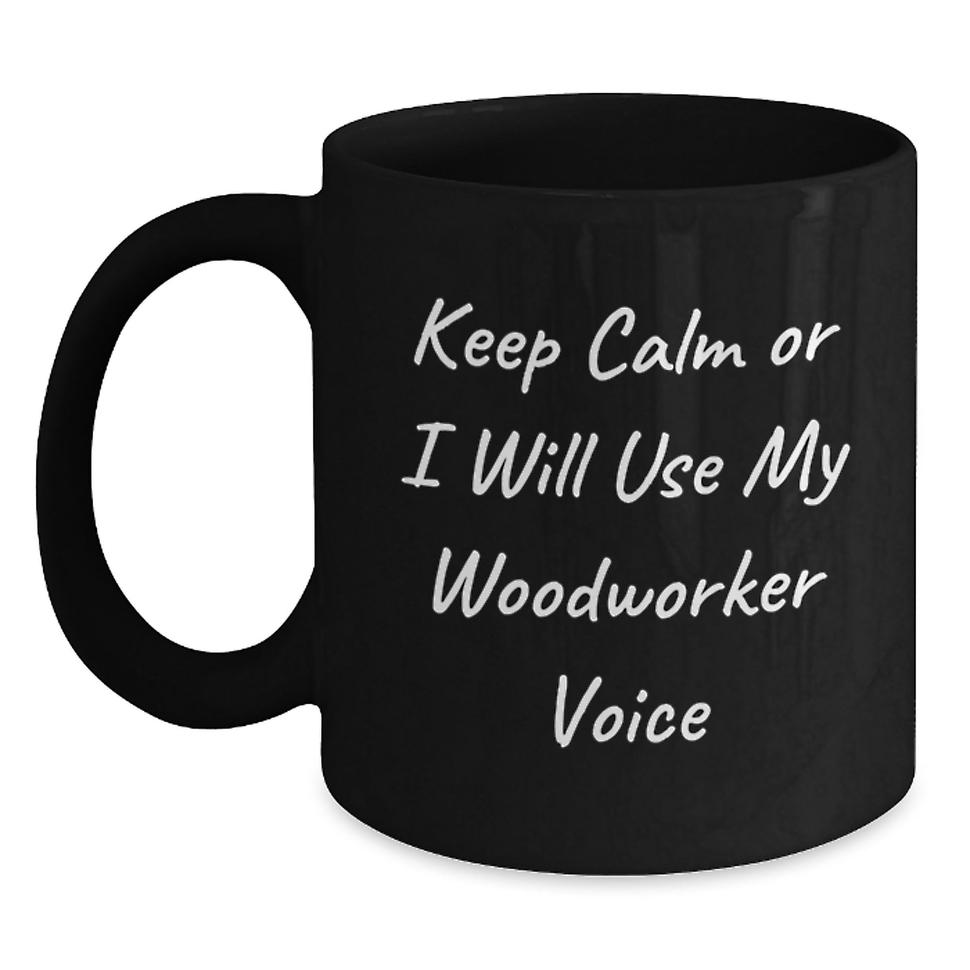 Funny Woodworker Gifts for Mom from Son - Woodworker Black Coffee Mug 11oz or 15oz - Main