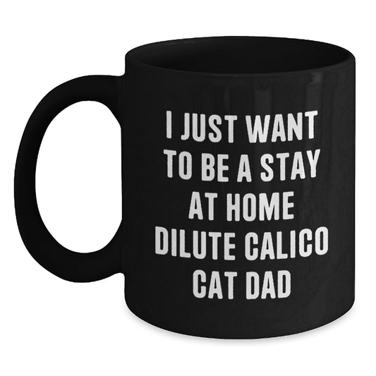 Funny Dilute Calico Cat Gifts for Men, Stay At Home Dad Valentine's Unique Black Coffee Mug - Main