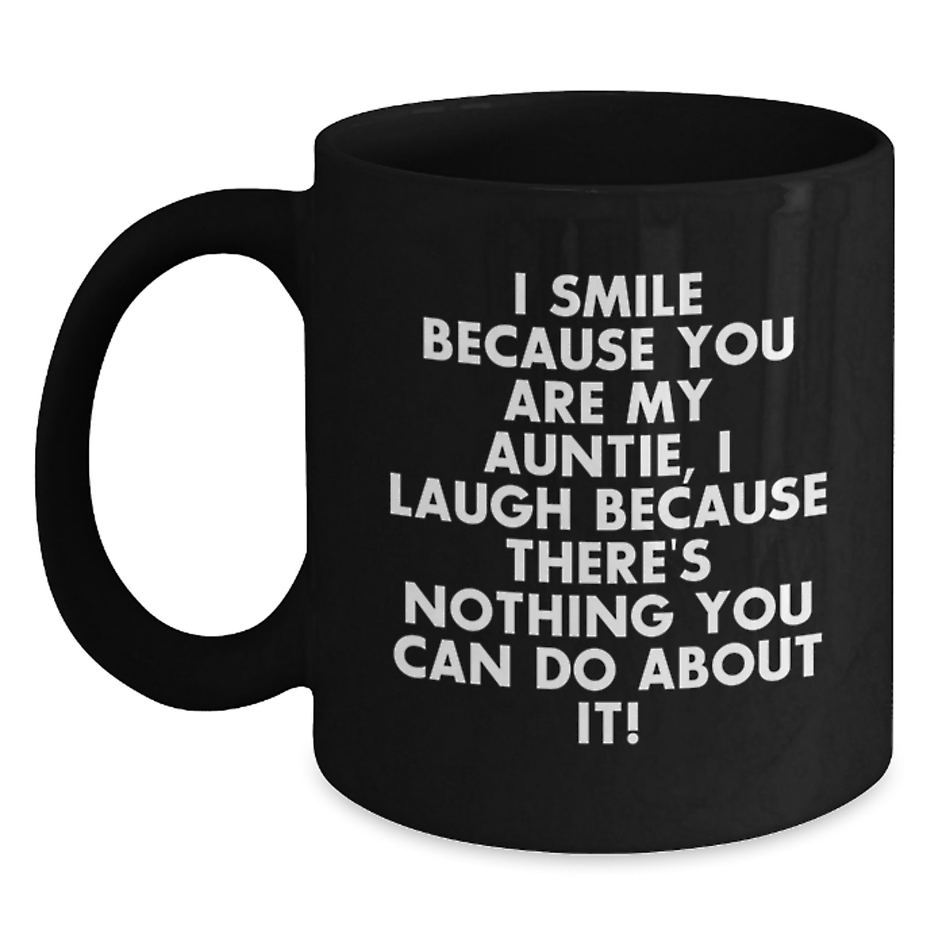 Funny Auntie Gifts, Black Coffee Mug, I Smile Because You Are My Auntie, Unique Gifts for Auntie from Family - Main