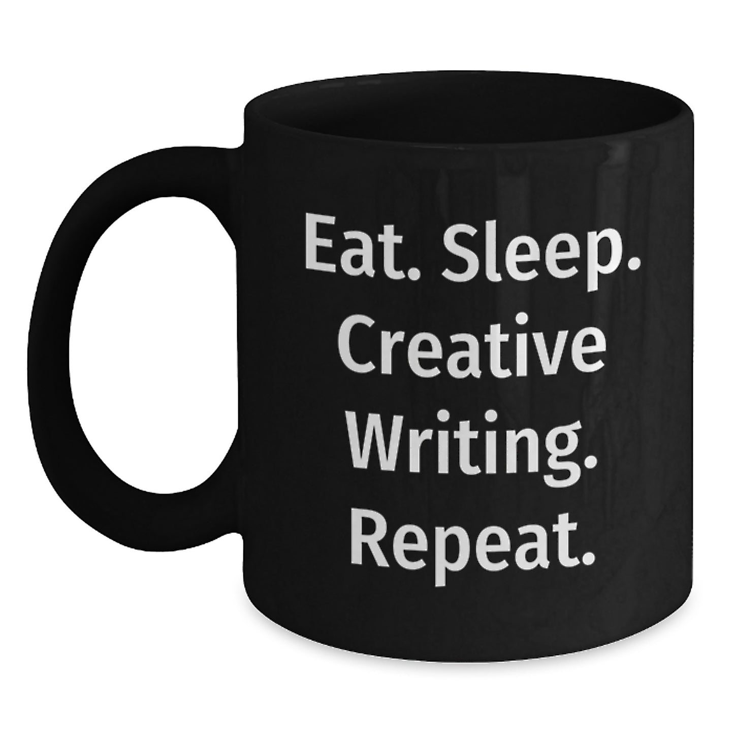Funny Creative Writing Gifts for Men, Women, Friends from Mom, 'Eat. Sleep. Creative Writing. Repeat.' Black Coffee Mug, Perfect for Christmas Unique Gifts - Main