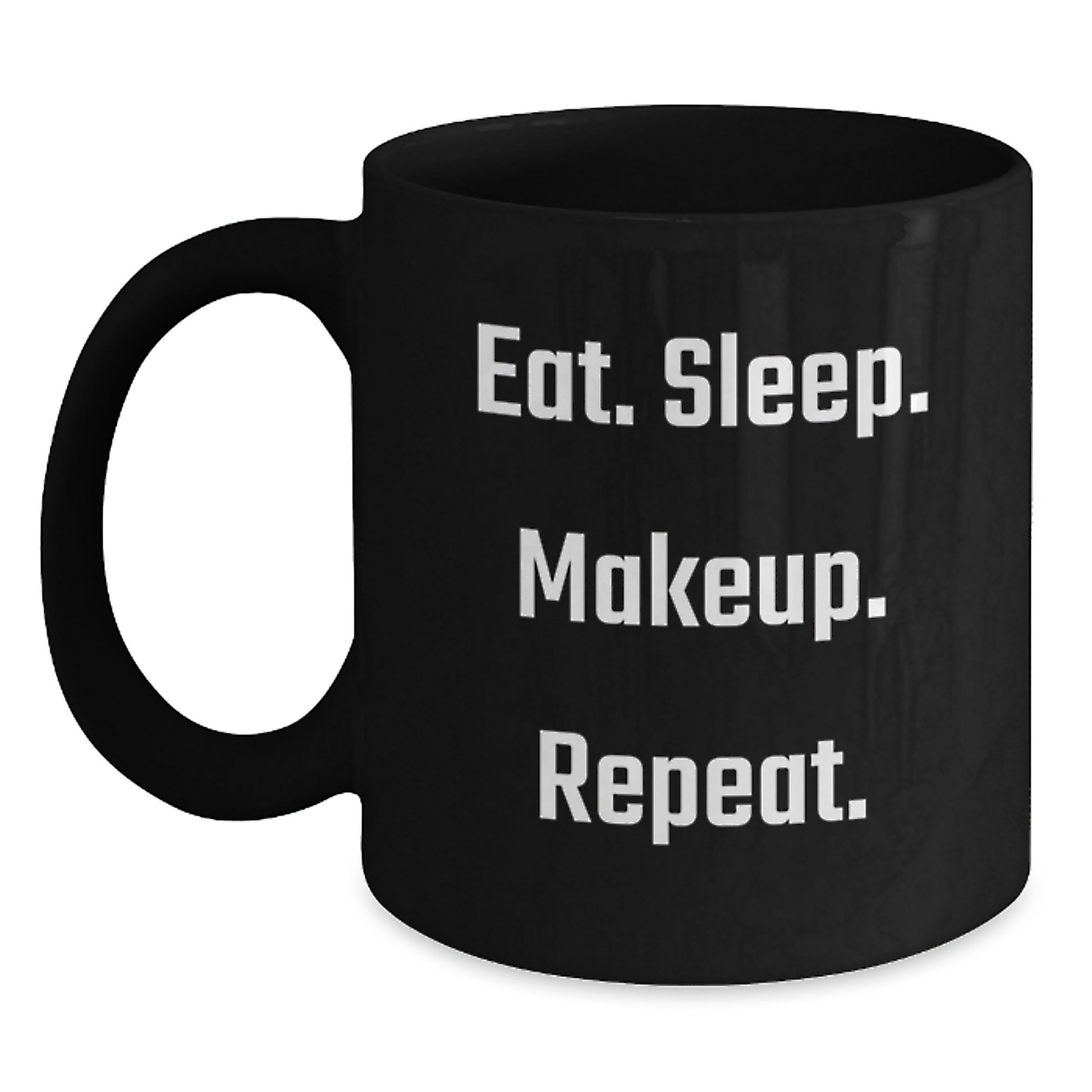 Funny Makeup Lovers Gift from Men to Women, Cute Black Coffee Mug, Eat. Sleep. Makeup. Repeat. Christmas Unique Gifts - Main