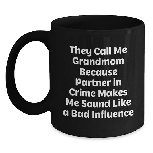 Funny Grandmom Gifts for Birthday Black Coffee Mug They Call Me Grandmom Because Partner In Crime Makes Me Sound Like A Bad Influence Gifts from Men to Grandmom - Main