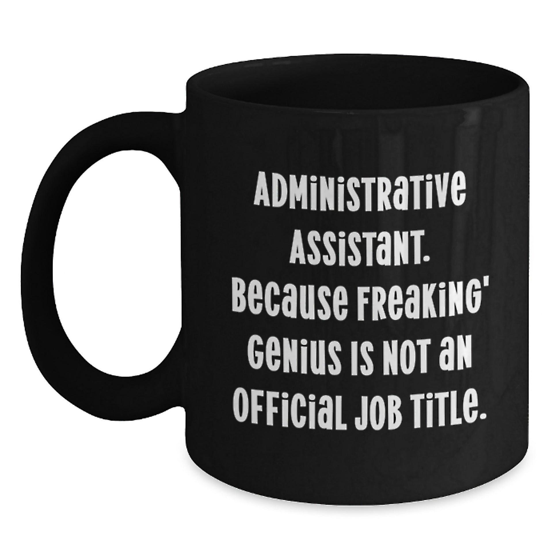 Funny Administrative Assistant Gifts, Unique Black Coffee Mugs for Her, Him, Friends, Coworkers, Family - Administrative Assistant Lover Valentine's Unique Gifts from Men, Women, Family - Main