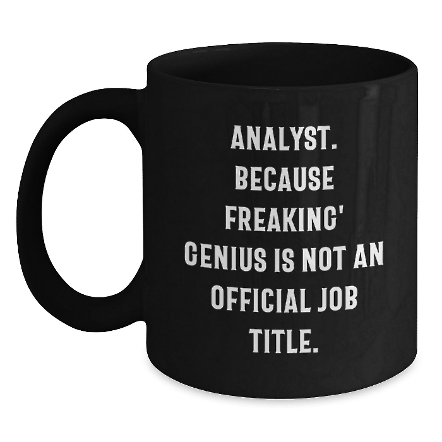 Funny Analyst Coffee Mug Gifts from Men or Women to Mom, Dad, or Coworkers for Mother's Day Unique Gifts - Main