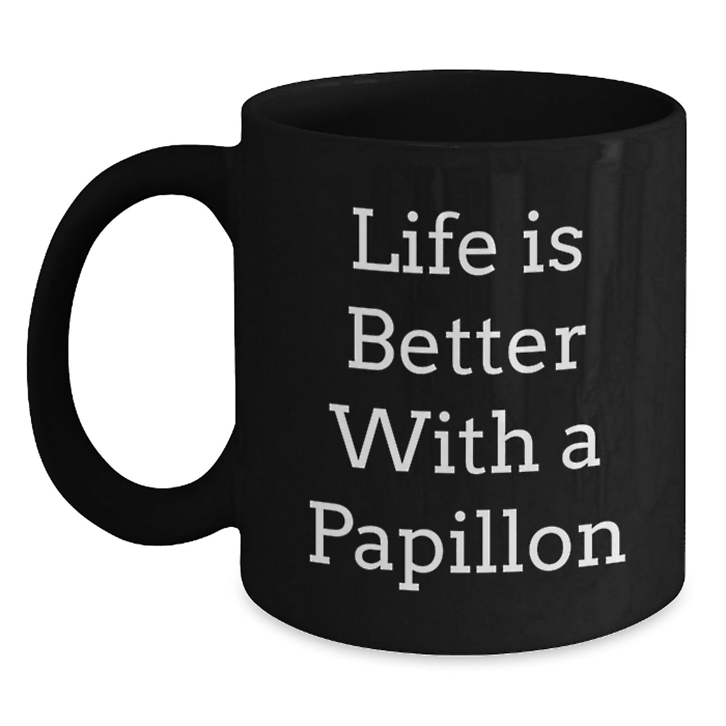 Papillon Dog Lover Gifts from Men to Women Friends Family - Life Is Better With A Papillon Funny Coffee Mug for Valentine's - Main