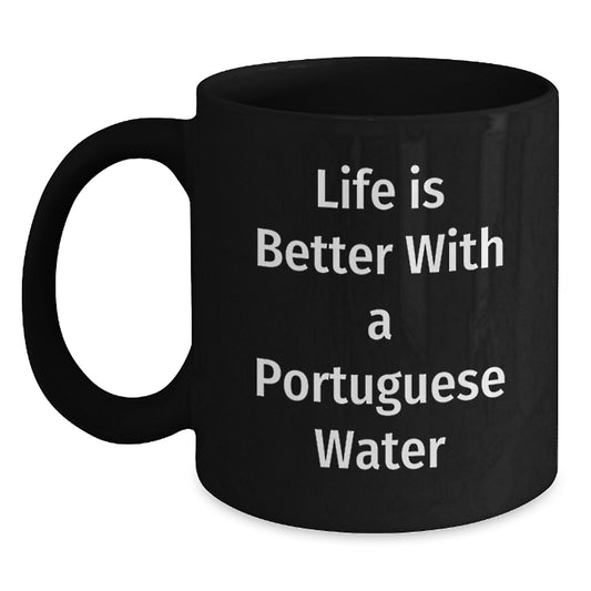 Funny Gifts from Men for Portuguese Water Dog Lovers - Black Coffee Mug with Life Is Better With A Portuguese Water - Main