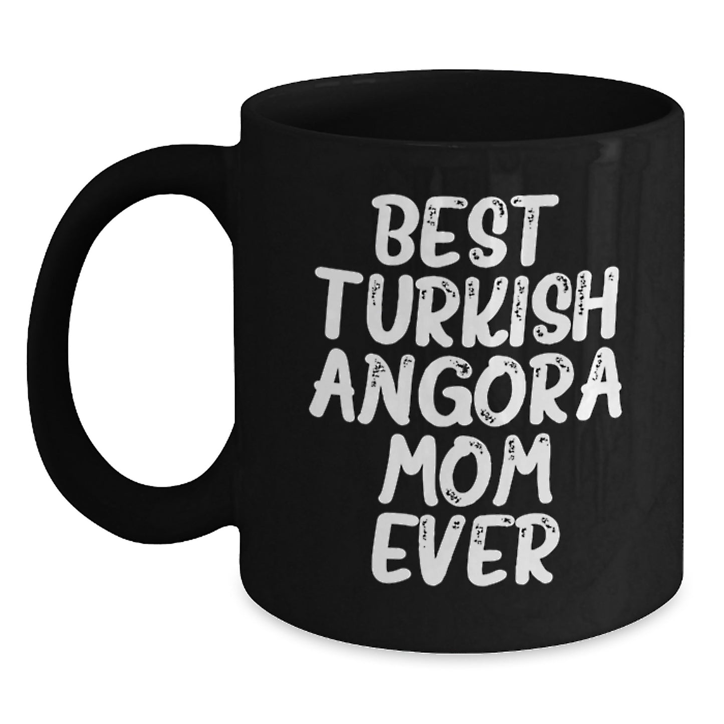 Funny Turkish Angora Cat Lover Gifts from Friends for Birthday Unique Turkish Angora Cat Mom Ever Black Coffee Mug - Main