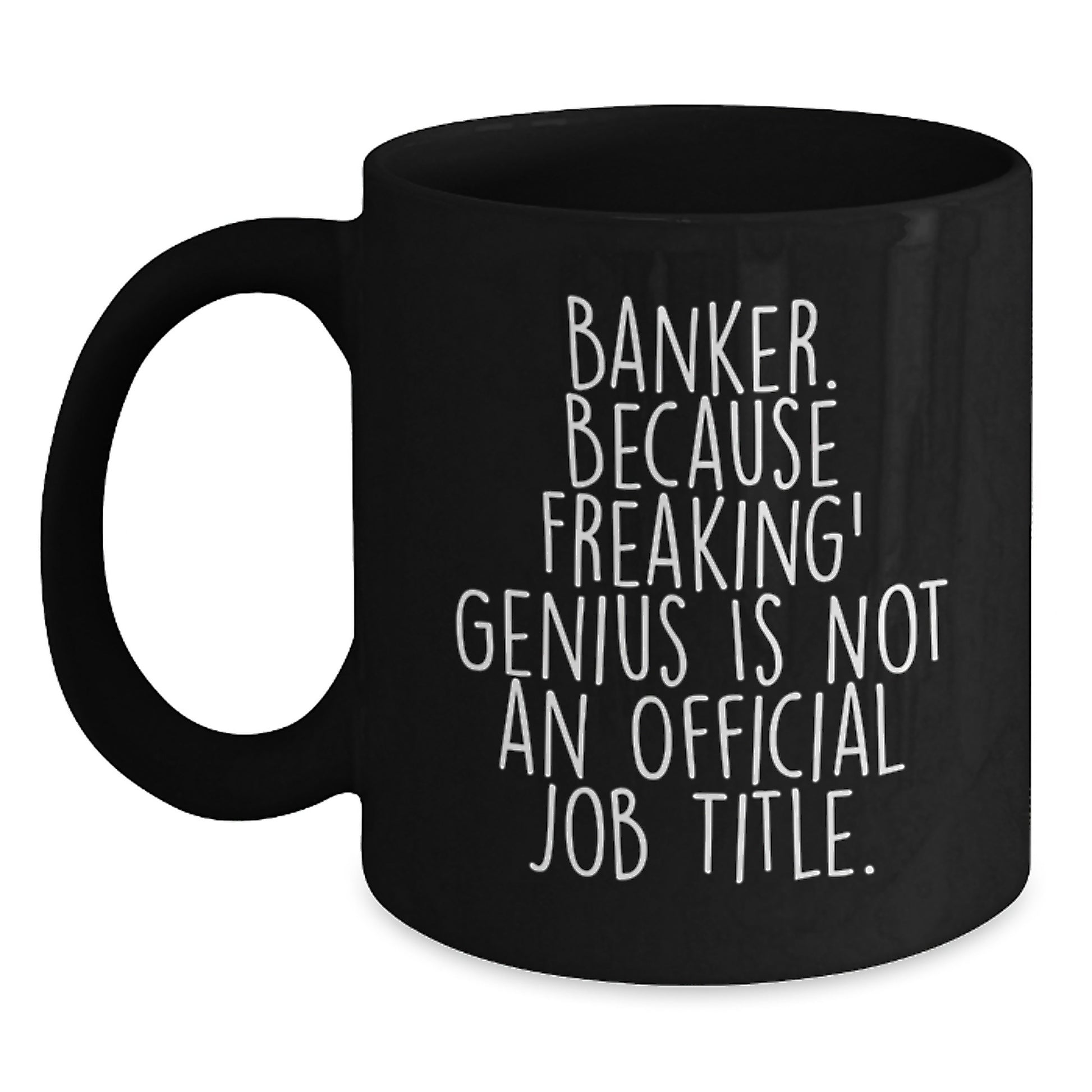 Funny Banker Gift for Men, Inspirational Black Coffee Mug, Gifts from Friends to Banker on Graduation Day - Main