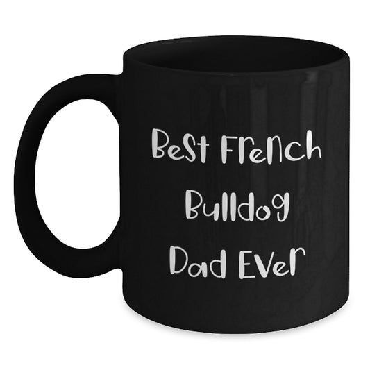 Funny French Bulldog Gifts for Dad, Best Dad Ever Black Coffee Mug, Valentine's Unique Gifts from Family to Men - Main