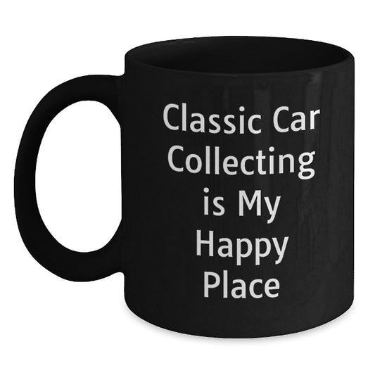 Classic Car Collecting Gifts for Dad, Funny 'Classic Car Collecting Is My Happy Place' Black Coffee Mug, Perfect Father's Day Unique Gifts from Men - Main