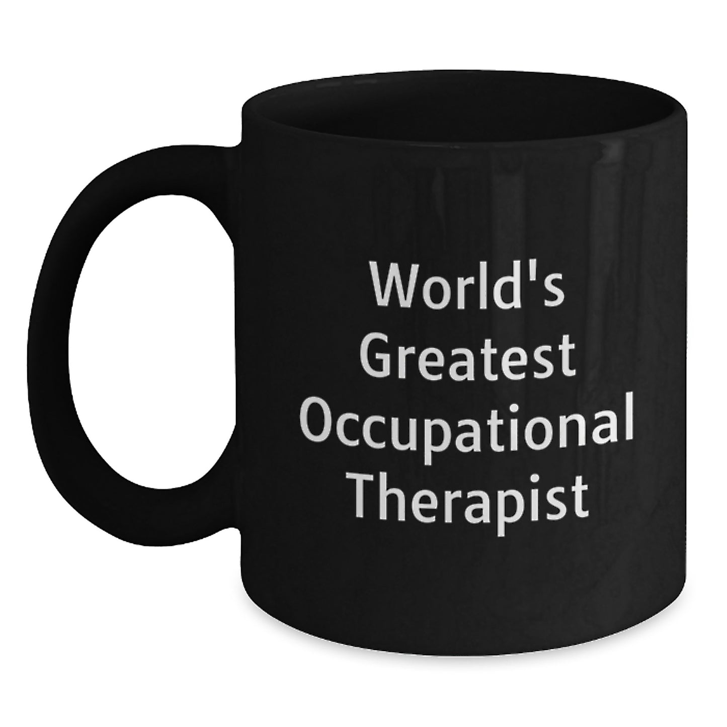Funny Occupational Therapist Gifts from Friends, World's Greatest Occupational Therapist Quote on Black Coffee Mug for Graduation Unique Gifts - Main