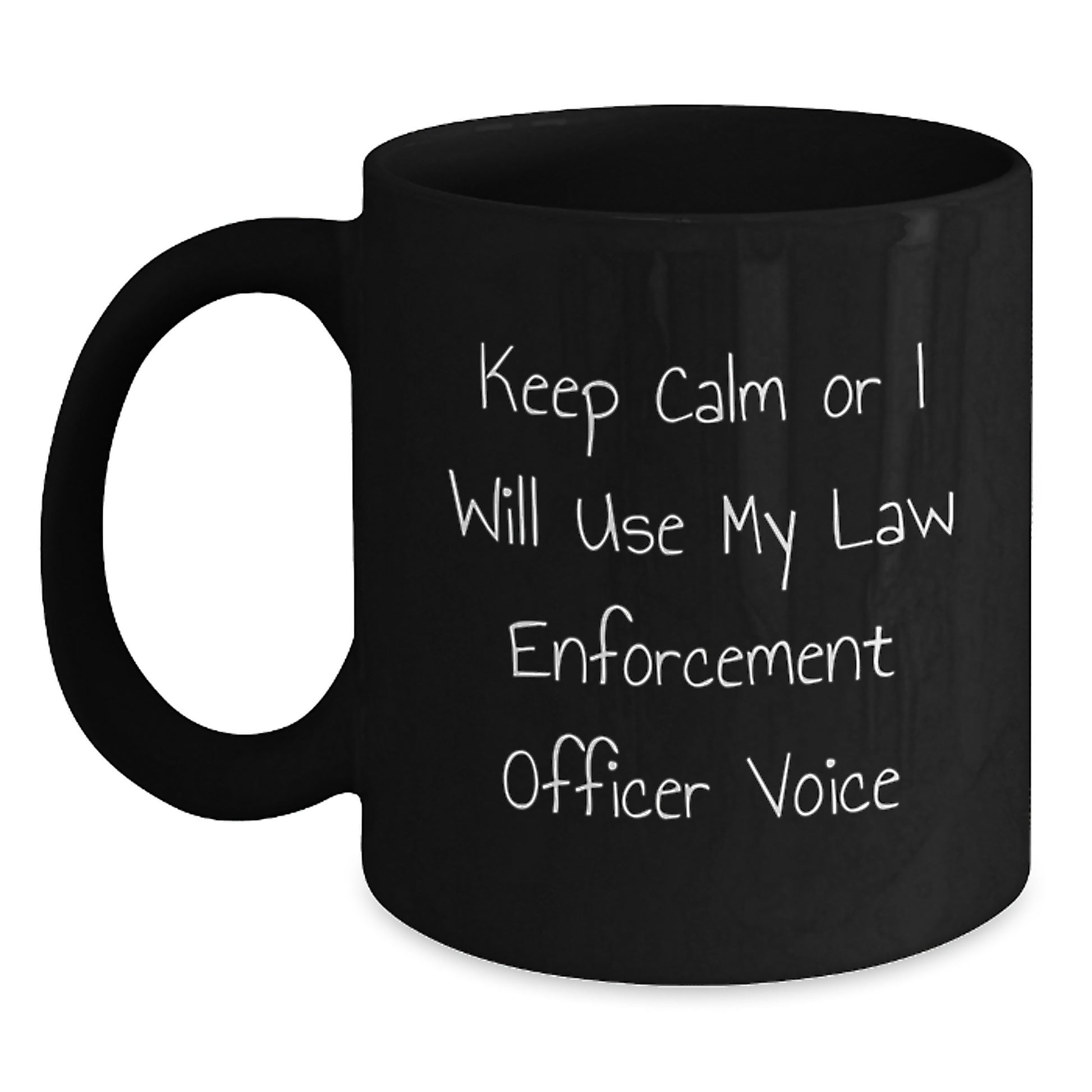 Funny Law Enforcement Officer Gifts for Men, Women, Friends, or Family - Black Coffee Mug with Humorous Quote - Graduation Unique Gifts from Loved Ones - Main