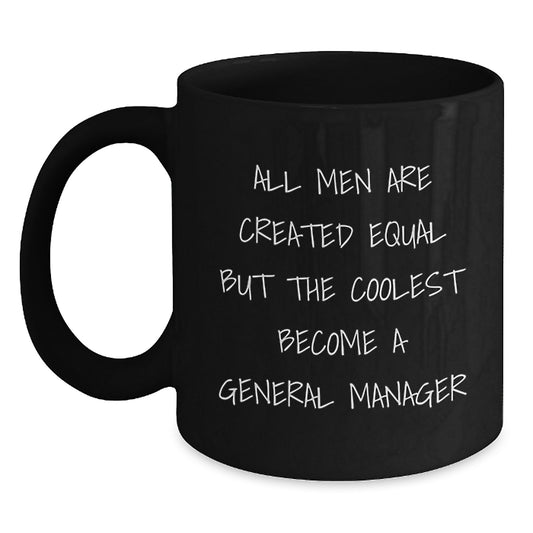 Funny General Manager Black Coffee Mug, Gifts for Him, General Manager Gifts, Mother's Day Unique Gifts from Men, General Manager Quote Black Coffee Mug - Main