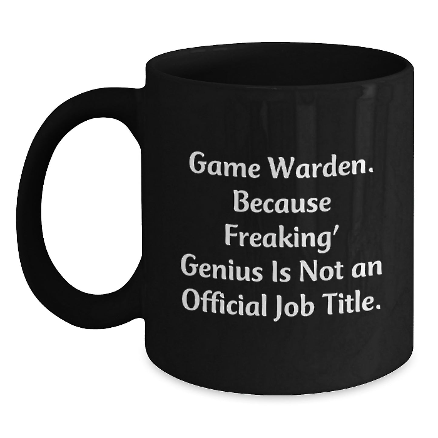 Funny Game Warden Gifts from Family, Friends, or Coworkers - Black Coffee Mug for Game Warden Graduation Unique Gifts - Main