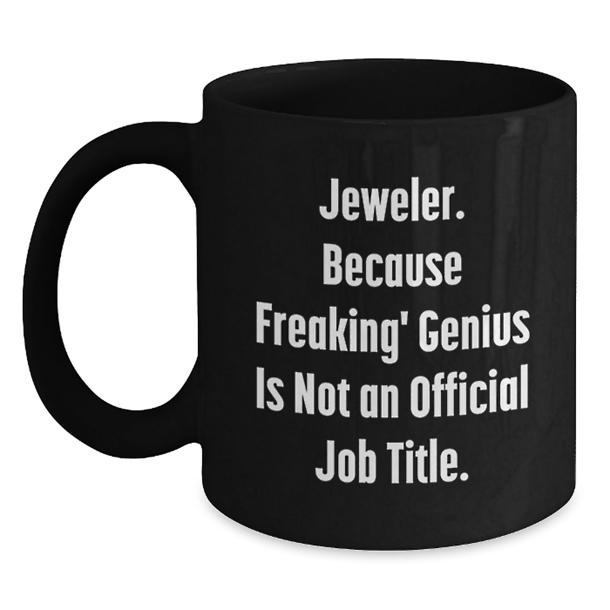 Jeweler Gift for Him - A Witty Keepsake Mug for the Brilliant Man - Main