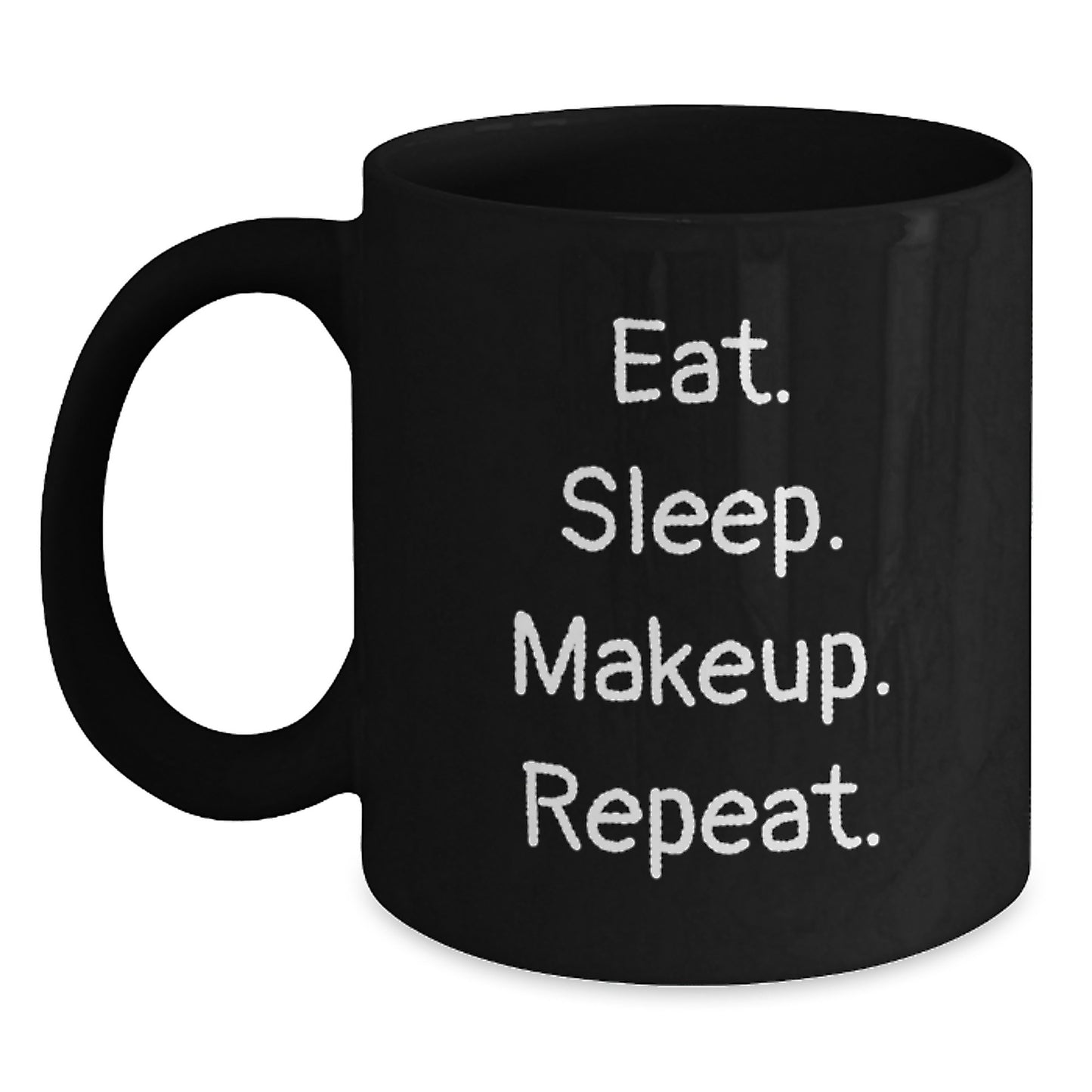 Funny Makeup Lover Gifts from Women to Women, Black Coffee Mug for Makeup Enthusiasts, Eat Sleep Makeup Repeat Quote Valentine's Unique - Main