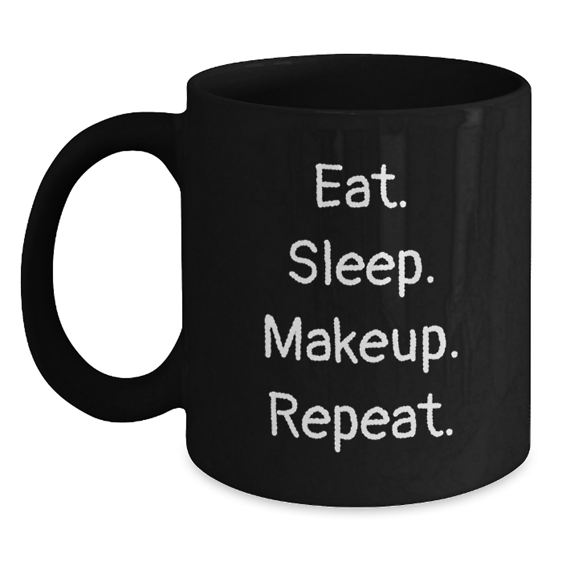 Funny Makeup Lover Gifts from Women to Women, Black Coffee Mug for Makeup Enthusiasts, Eat Sleep Makeup Repeat Quote Valentine's Unique - Main