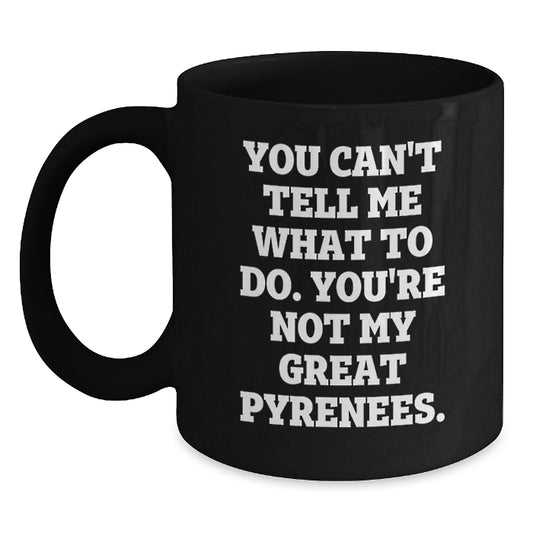 Funny Great Pyrenees Dog Birthday Unique Gifts for Men Women Friends Family from Men Funny Great Pyrenees Dog Quote Black Coffee Mug - Main