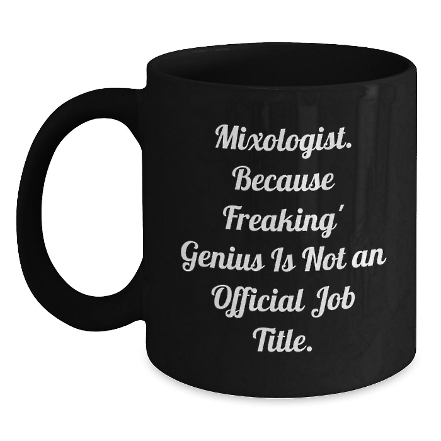 Funny Mixologist Gifts for Her, Unique Black Coffee Mugs from Men, Inspirational 'Mixologist. Because Freaking genius Is Not An Official Job Title.' quote - Main