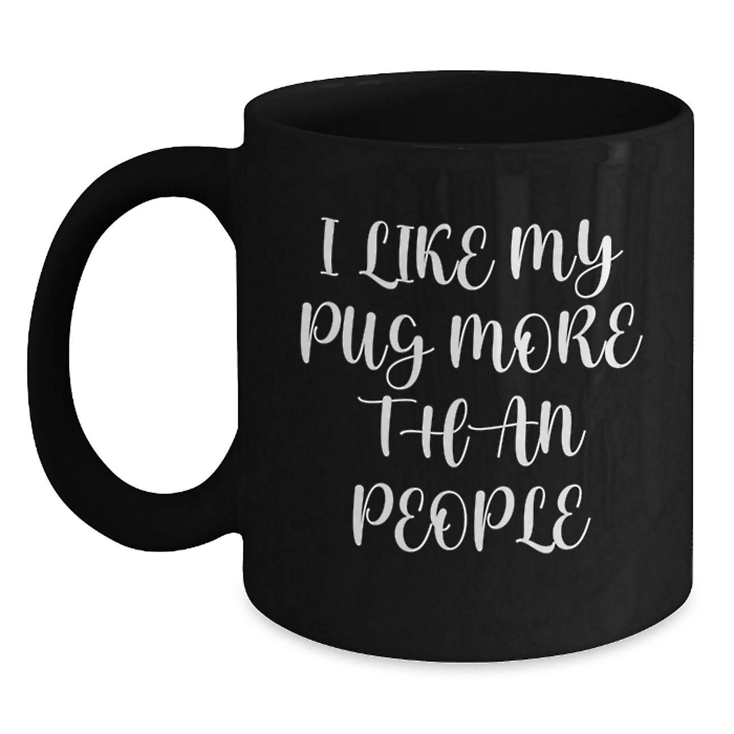 Funny Pug Dog Lover Gifts from Family, Friends, and Coworkers for Valentine's Unique Gifts, I Like My Pug More Than People Black Ceramic Coffee Mugs for Men and Women - Main