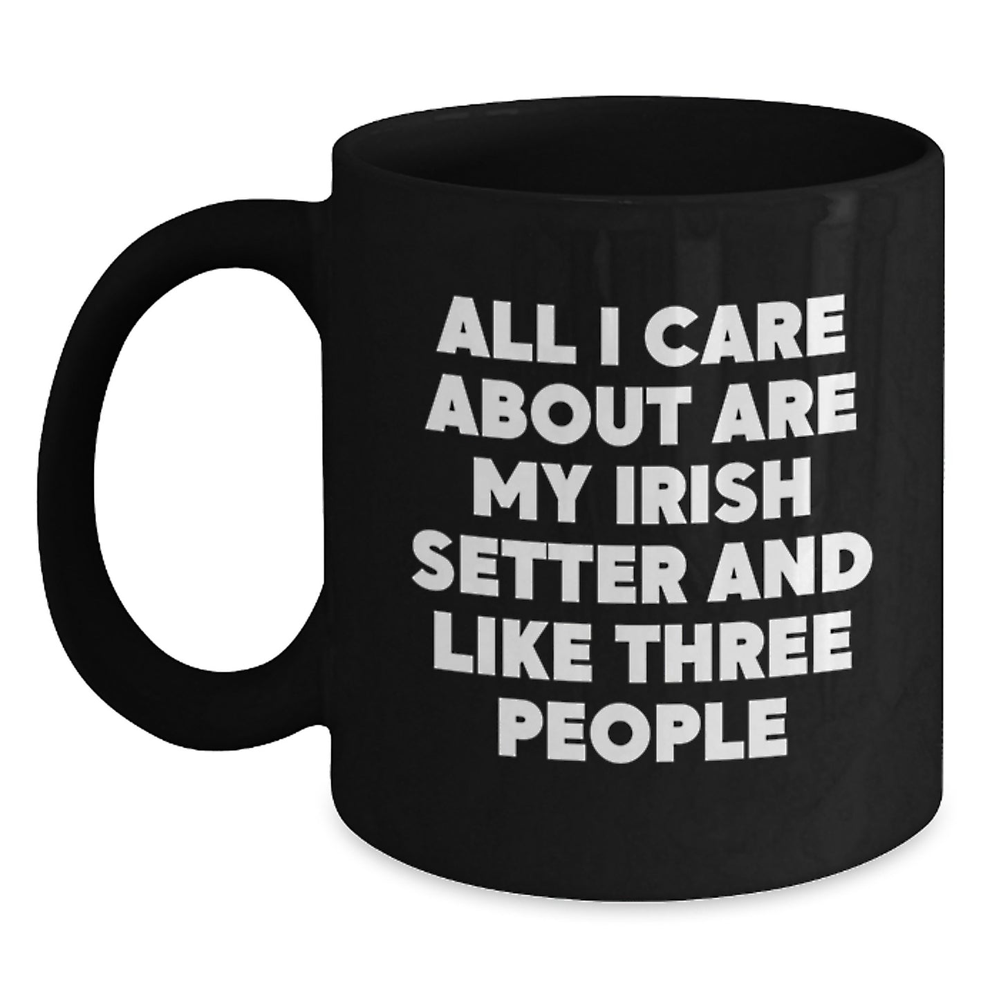 Irish Setter Dog Lover Gifts from Friends and Family, Funny Quote, Birthday Unique Gifts, Black Coffee Mug for Men, Women, or Irish Setter Dog Enthusiasts - Main