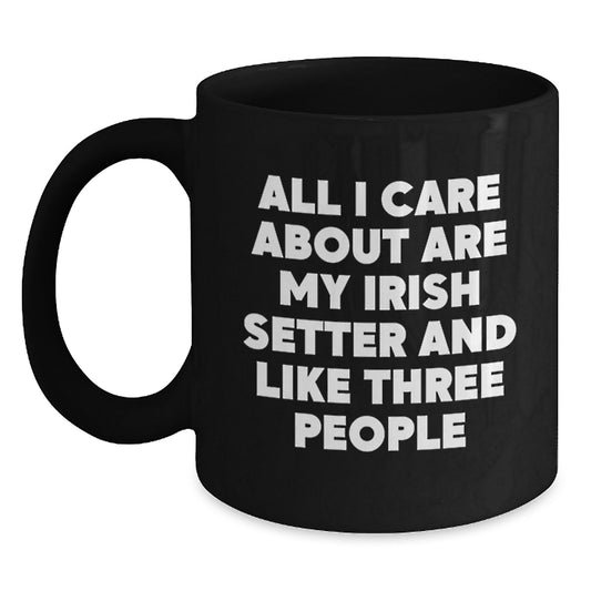 Irish Setter Dog Lover Gifts from Friends and Family, Funny Quote, Birthday Unique Gifts, Black Coffee Mug for Men, Women, or Irish Setter Dog Enthusiasts - Main