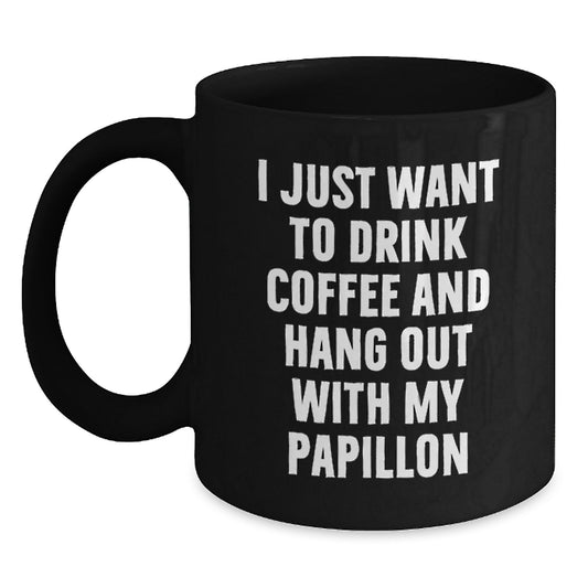 Papillon Dog Lover's Funny Quote Black Coffee Mug, Gifts for Him or Her, Valentine's Unique Gifts from Friends, Family or Coworkers - Main