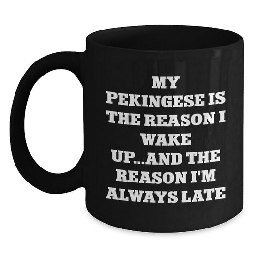 Funny Pekingese Dog Gifts for Men, Women, Family, Friends - My Pekingese Is The Reason I Wake Up Late - Pekingese Dog Black Coffee Mug, Birthday Unique Gift from Family to Family - Main