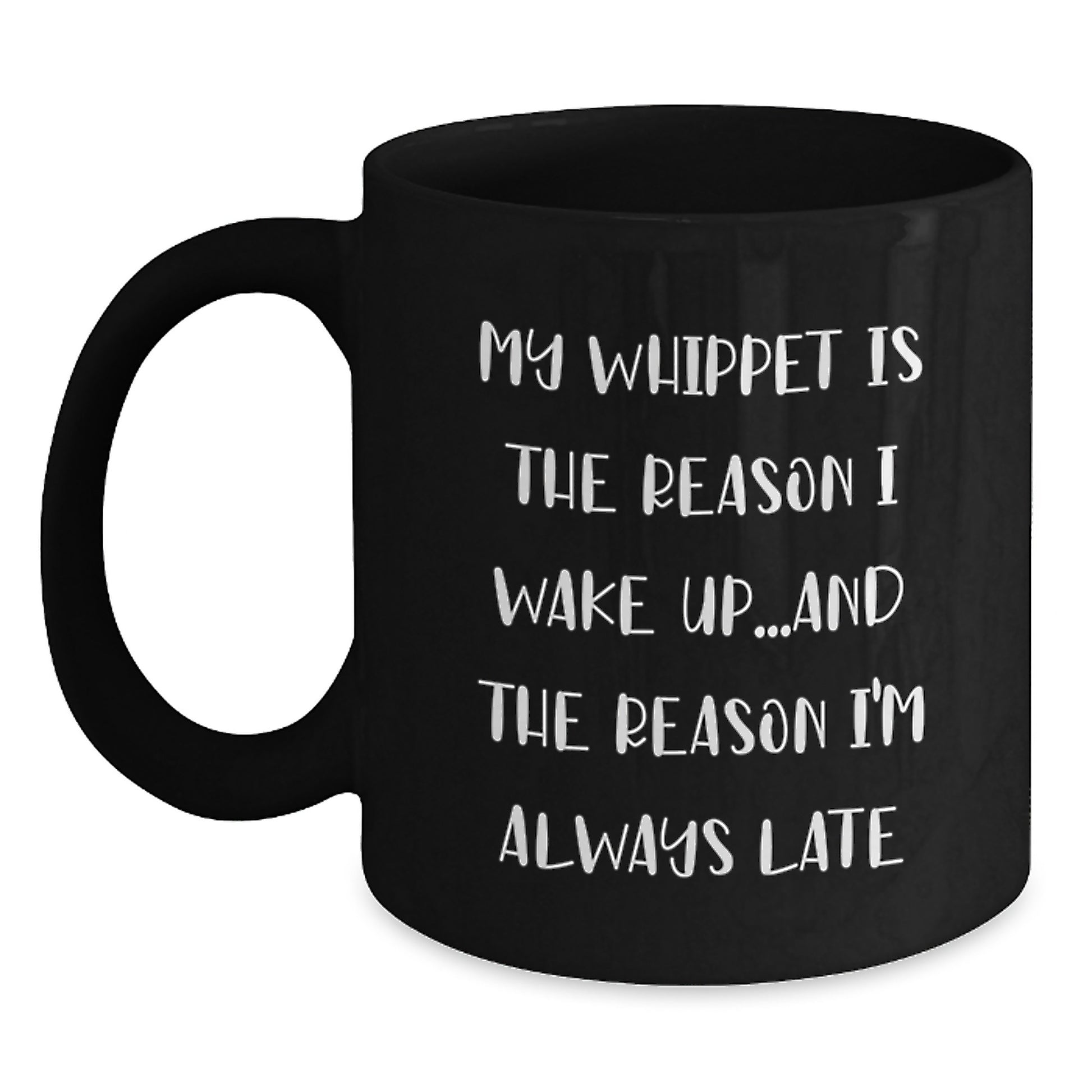 Funny Whippet Dog Gifts for Men Women Friends Birthday, Black Coffee Mug - My Whippet Is The Reason I Wake Up Late, Gifts from Family to Friends - Main