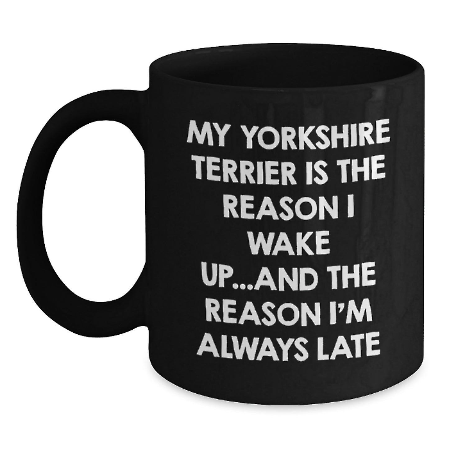 Funny Yorkshire Terrier Dog Birthday Unique Gifts from Men to Women Friends Family - My Yorkshire Terrier Mug, Yorkshire Terrier Coffee Mug, Yorkshire Terrier Black Coffee Mug - Main