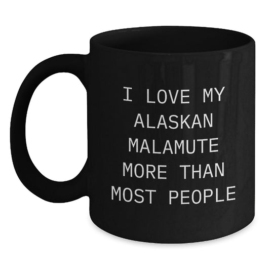 Funny Alaskan Malamute Dog Lover Gifts from Friends for Birthday Unique Gifts, Black Ceramic Mugs, I Love My Alaskan Malamute More Than Most People - Main