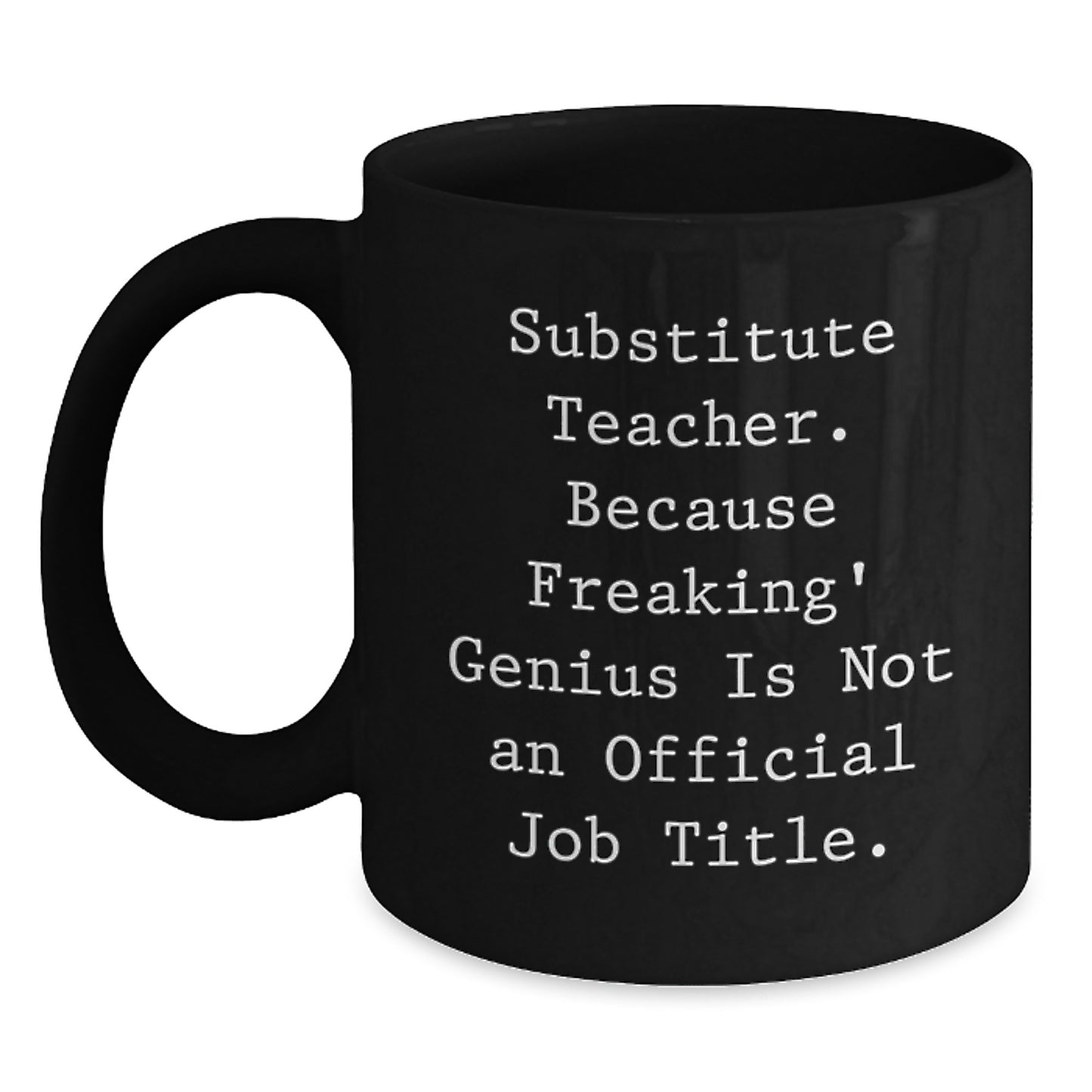 Substitute Teacher Keepsake Ceramic Mug for Him 11oz Birthday Gift - Main
