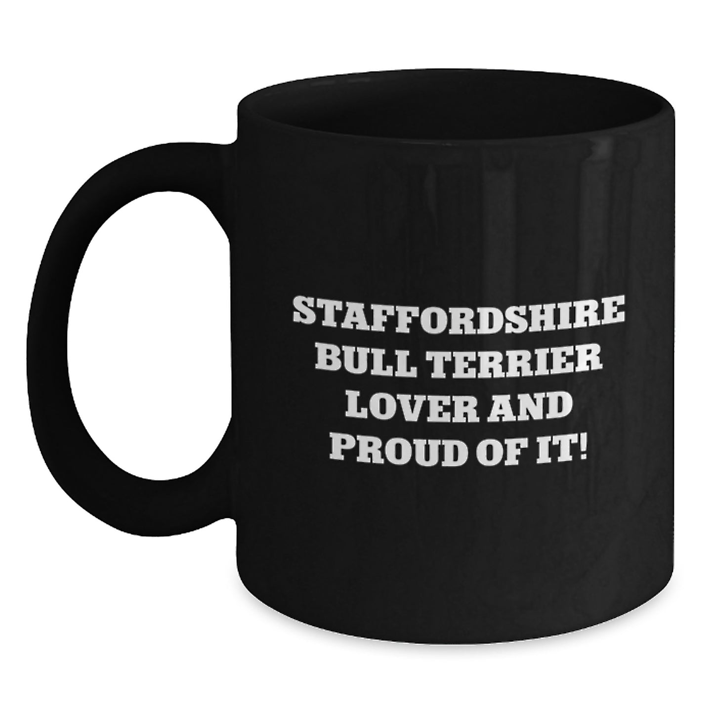 Staffordshire Bull Terrier Dog Lover Gifts, Funny Quote Mugs for Men Women Friends Family - Valentine's Unique Gifts from Men to Women - Main