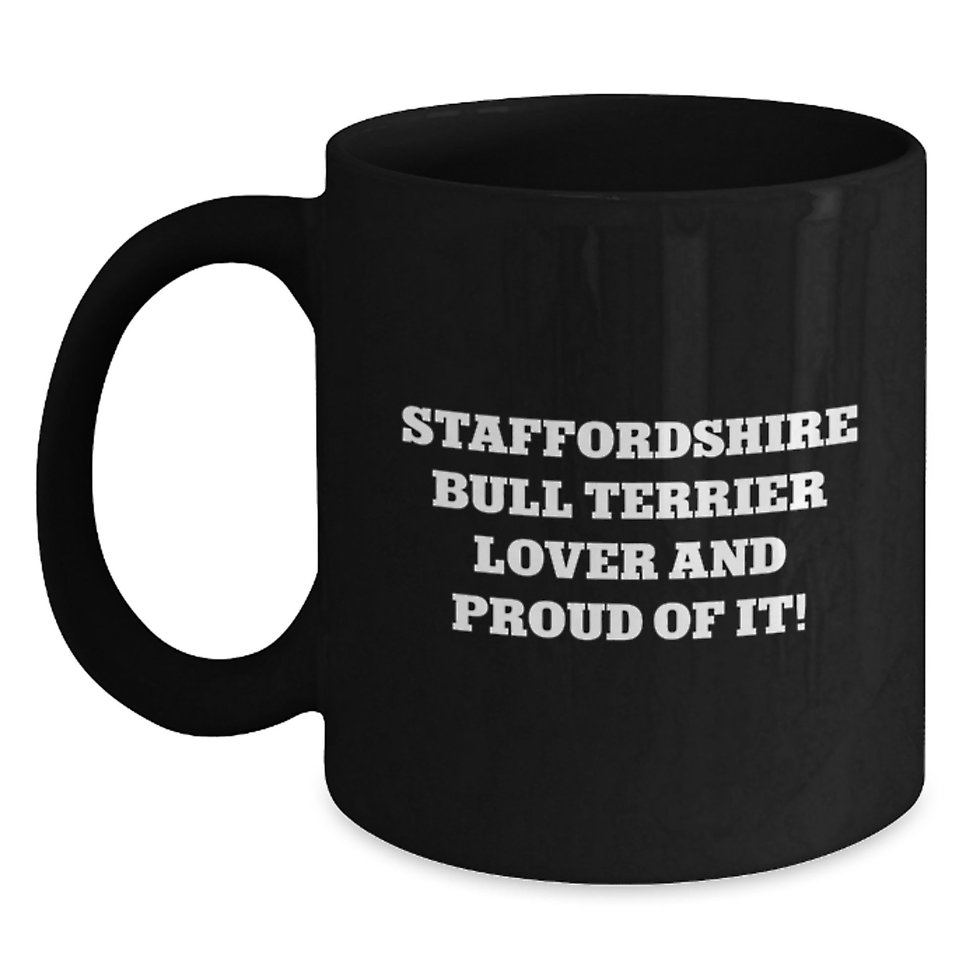Staffordshire Bull Terrier Dog Lover Gifts, Funny Quote Mugs for Men Women Friends Family - Valentine's Unique Gifts from Men to Women - Main