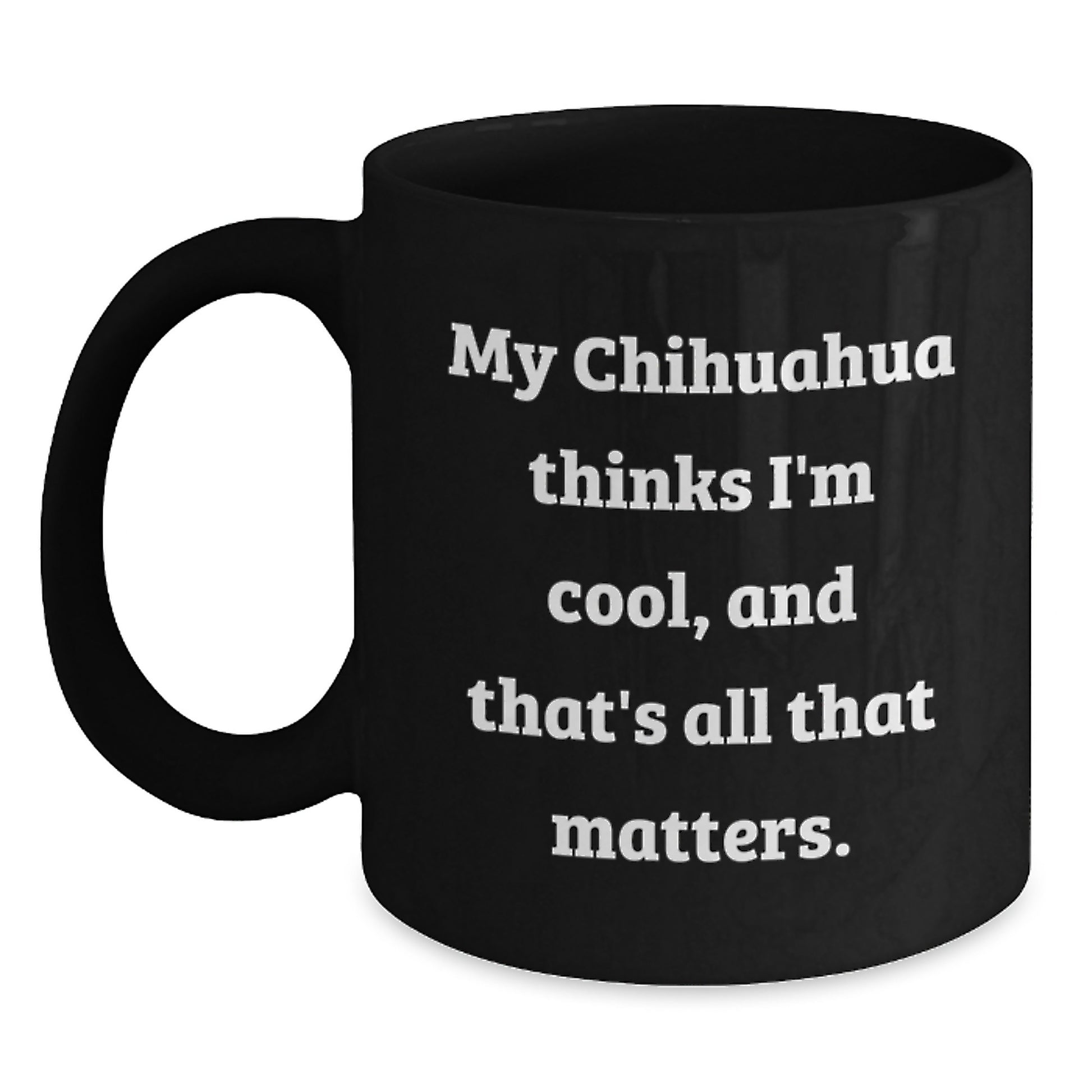Funny Chihuahua Dog Black Coffee Mugs Chihuahua Dog Lover Gifts from Men to Chihuahua Dog Owners on Birthday - Main