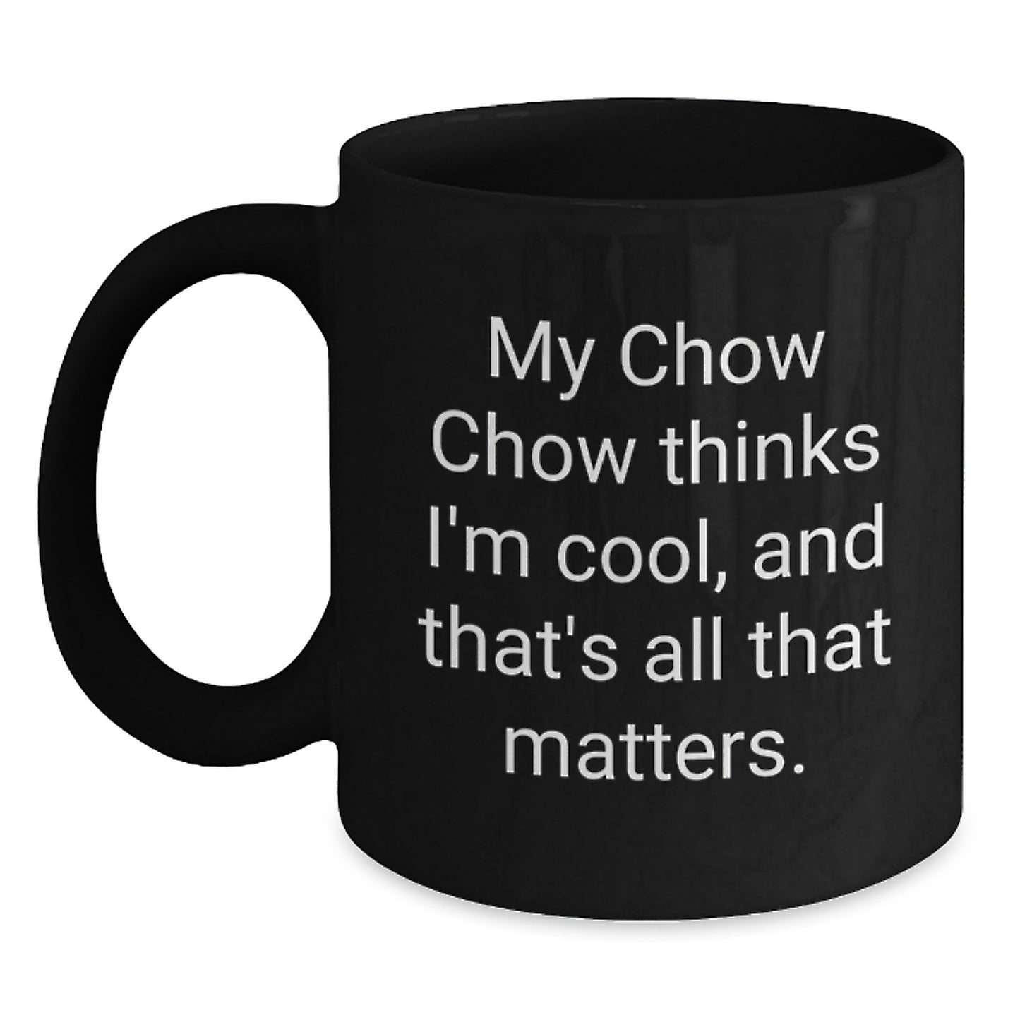 Chow Chow Dog Coffee Lovers Funny Gifts from Friends to Men Women Birthday Unique Coffee Mug - Main
