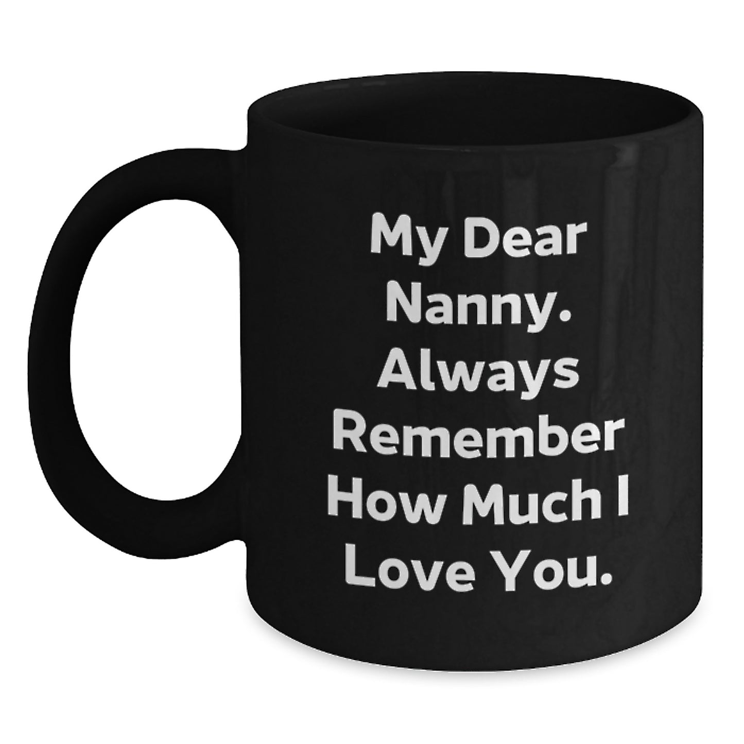 Funny Nanny Quotes Black Coffee Mugs Gifts from Family, Unique Graduation Gifts for Nanny, 11oz or 15oz Ceramic Mug - Main