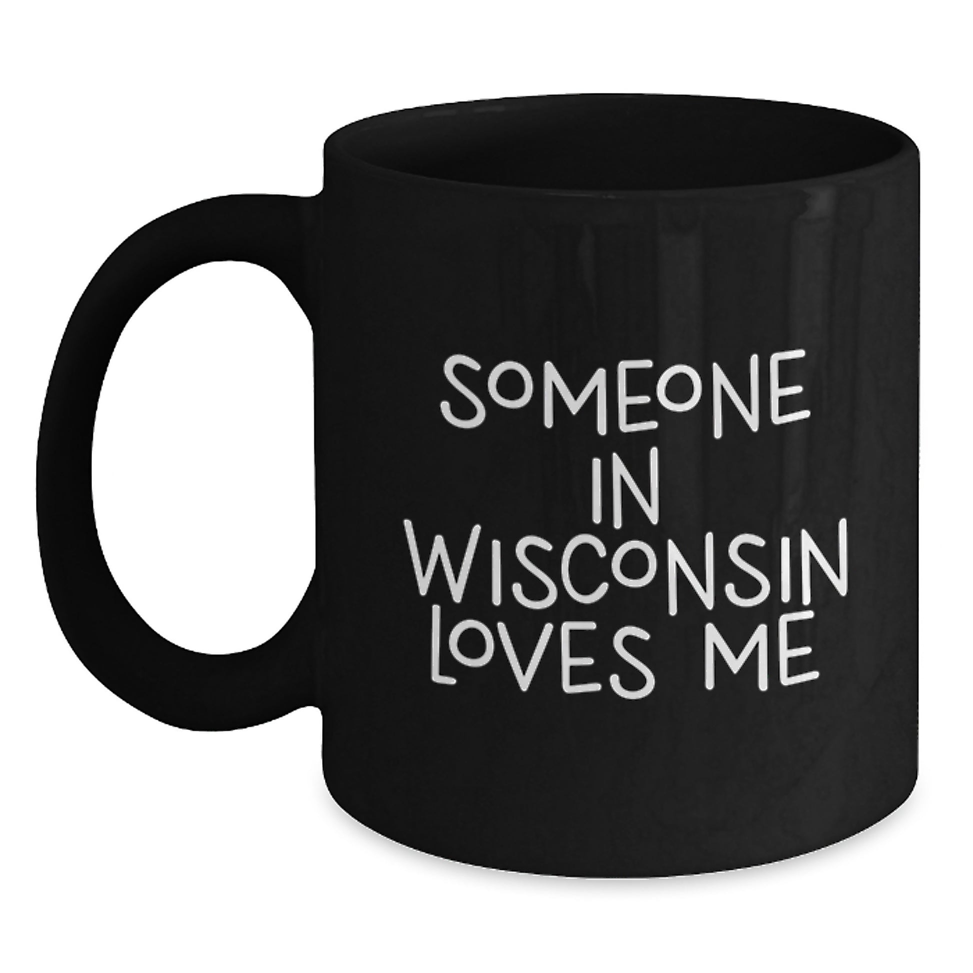 Wisconsin Gifts from Someone Who Thinks Someone in Wisconsin Loves Me Black Coffee Mug for Valentine's Unique Gifts - Main