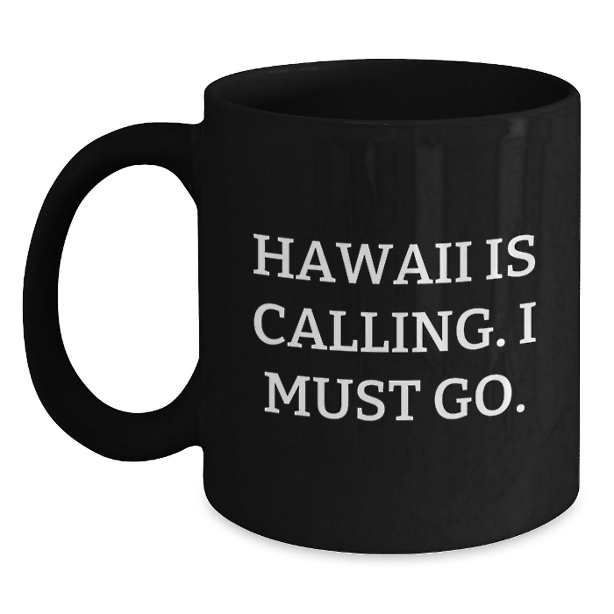 Hawaii Gifts for Men and Women, Funny Quote Black Coffee Mug, Ideal Birthday Unique Gifts from Friends or Family - Main