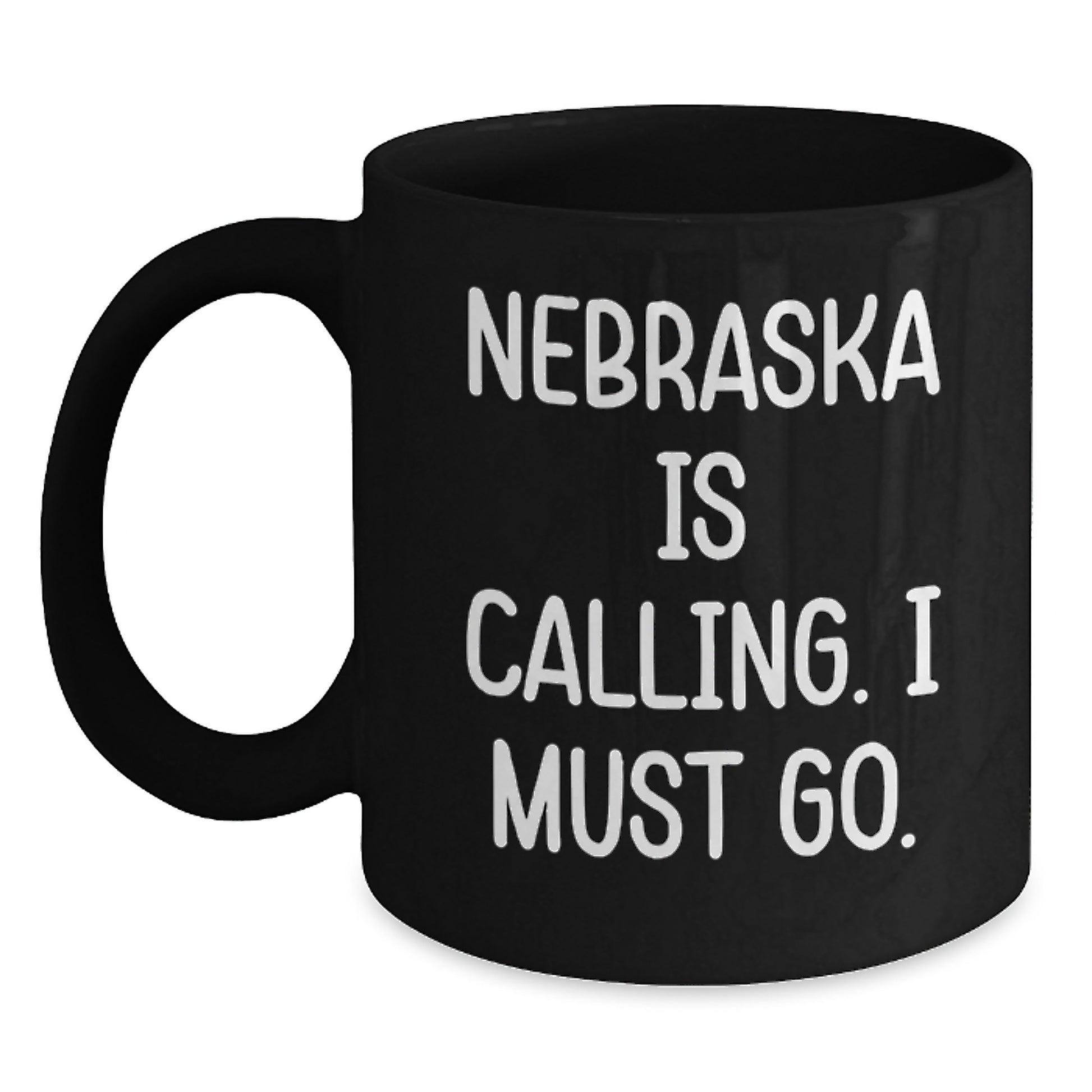 Funny Nebraska Black Coffee Mugs Gifts from Friends, Nebraska Is Calling, Unique Birthday Unique Gifts - Main