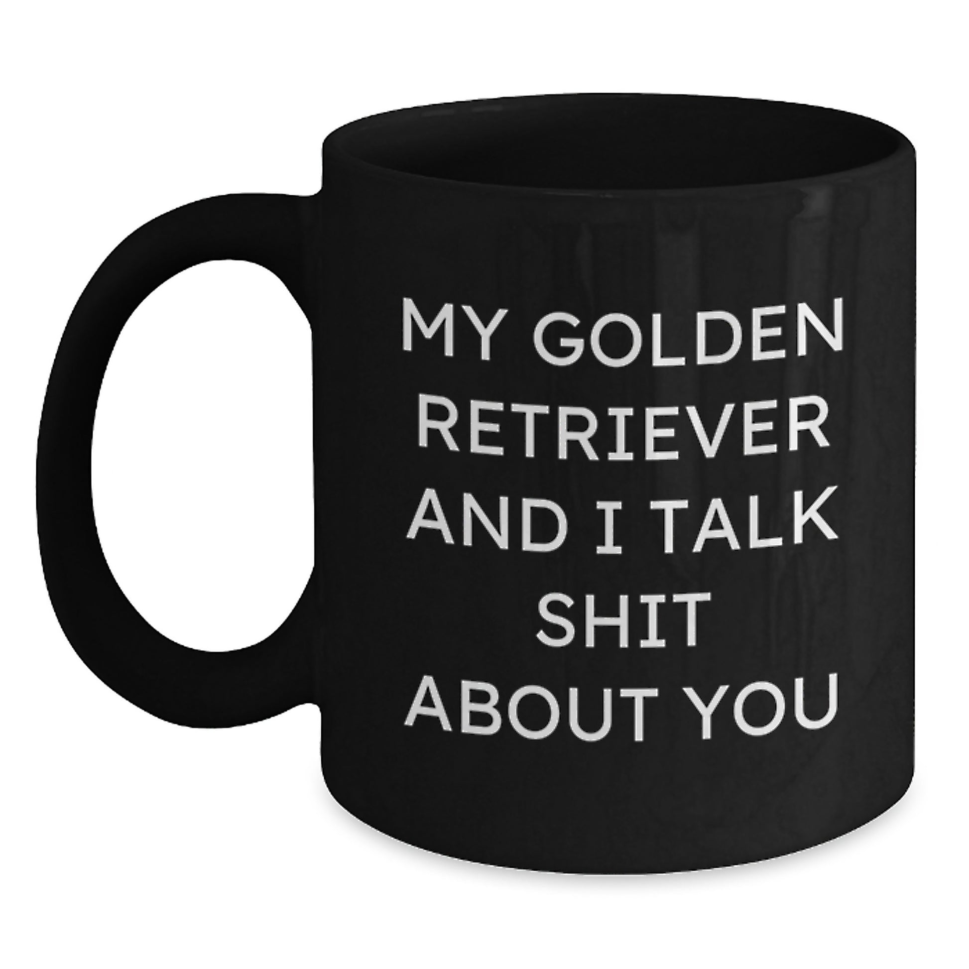 Funny Golden Retriever Dog Lover Gifts for Men from Friends - My Golden Retriever And I Talk Shit About You Black Coffee Mug, Golden Retriever Dog Gifts for Graduation - Main