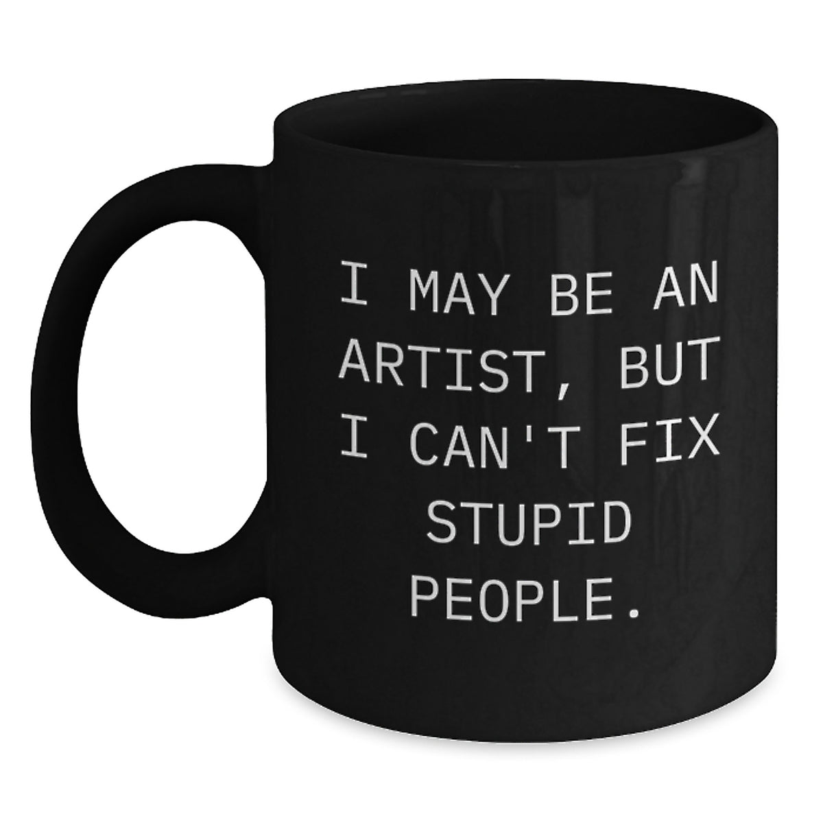 Birthday Gift Artist Keepsake Black Coffee Mug for Her with Bold Quote - Main