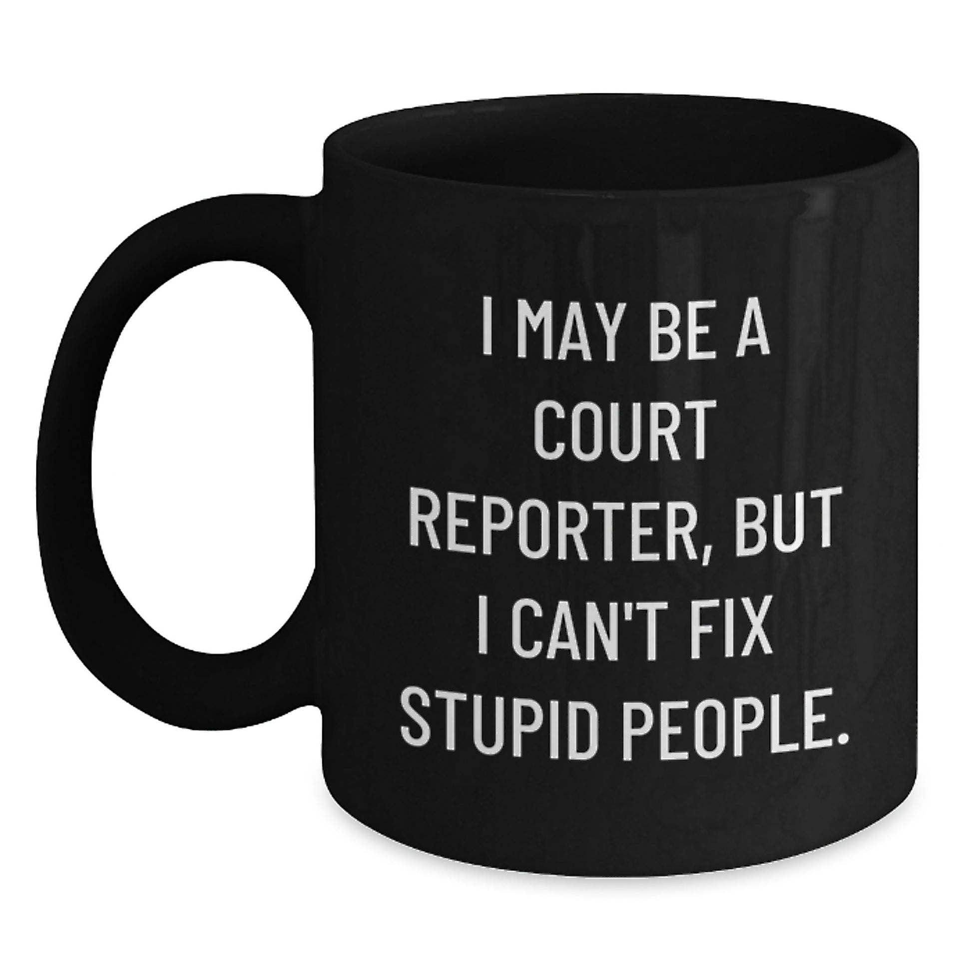Funny Court Reporter Gifts for Men, Inspirational Humor Quote Black Coffee Mug, Perfect Graduation Unique Gifts for Court Reporters, Court Reporter Mug, Gifts from Friends, Family, Coworkers - Main