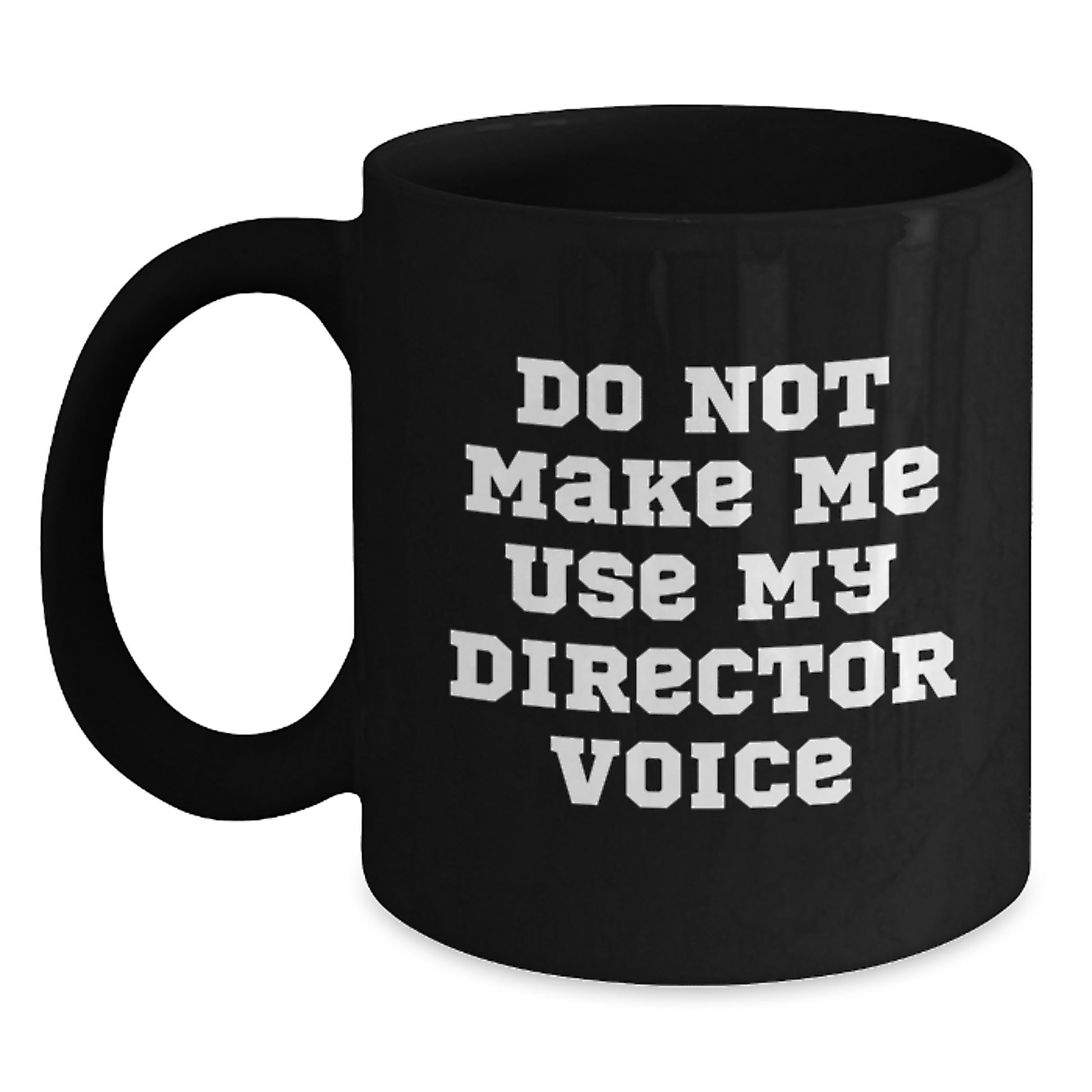 Funny Director Gifts for Men, Black Coffee Mug with 'Do Not Make Me Use My Director Voice' Quote, Graduation Unique Gifts from Friends to Family - Main