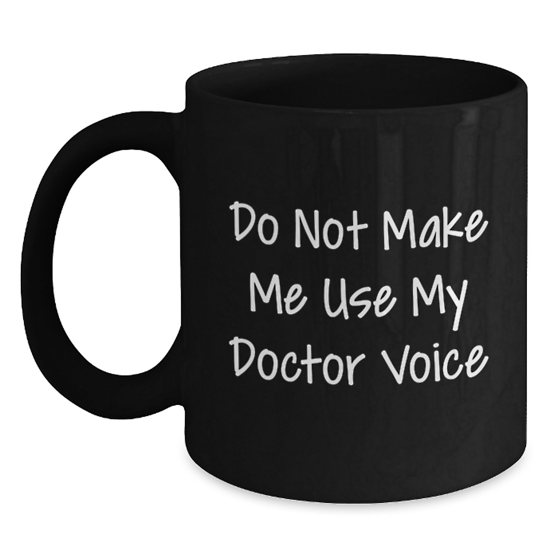 Funny Doctor Gifts from Friends - Do Not Make Me Use My Doctor Voice Black Coffee Mug for Mom on Mother's Day - Main