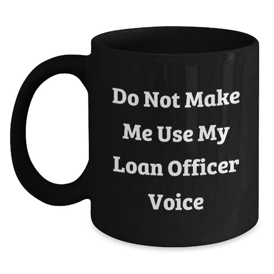 Loan Officer Keepsake Premium Black Coffee Mug for Him Birthday Gift - Main