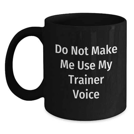 Sassy Trainer Keepsake Mug – Boldly Brewed Birthday Gift for Friends - Main