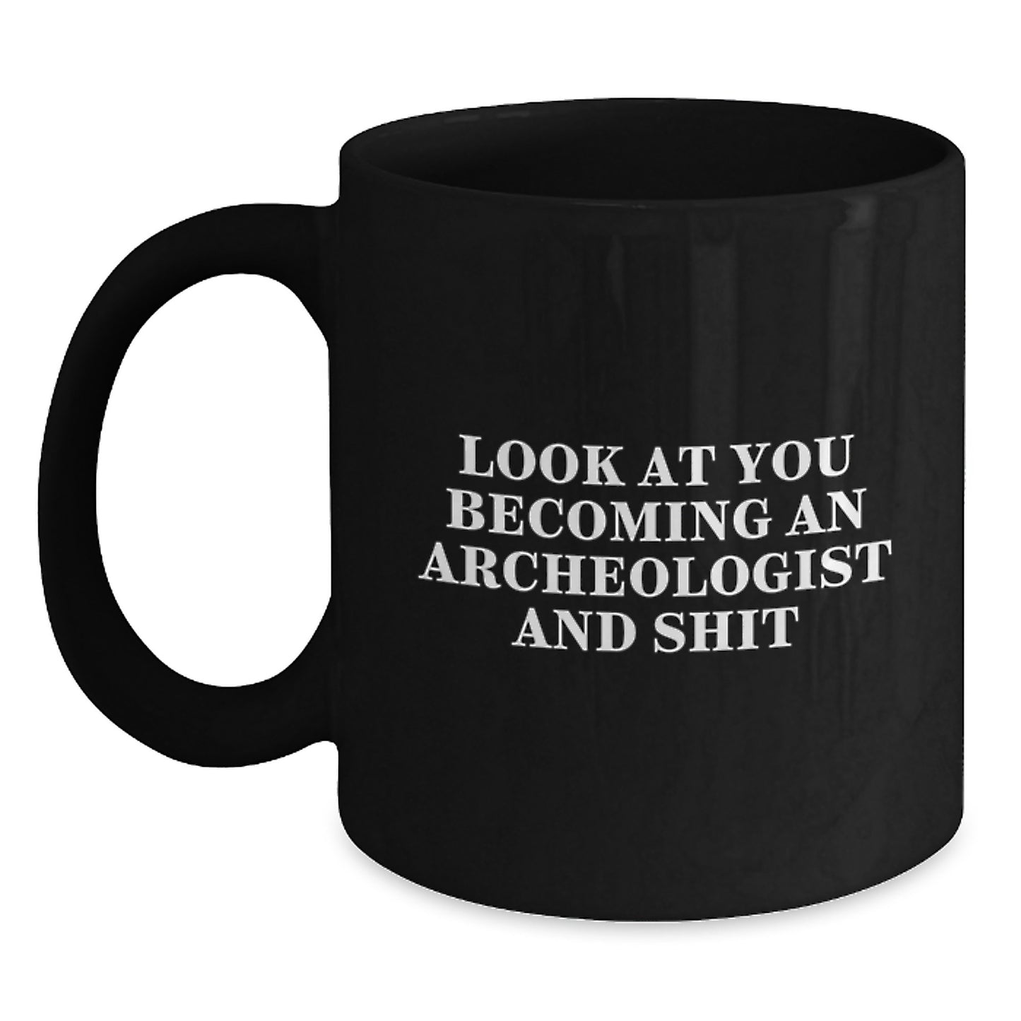 Funny Archeologist Gifts for Mom Archeologist Become One Black Coffee Mug - Main